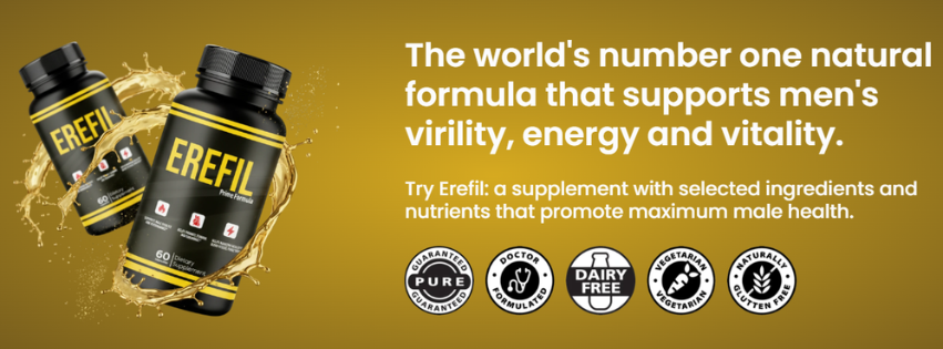 Erefil Review: Natural Male Enhancement Supplement for Energy, Stamina & Vitality